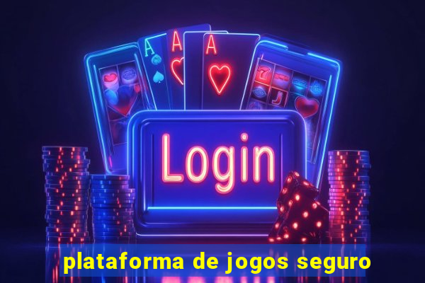 plataforma de jogos seguro